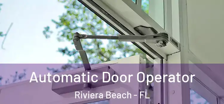 Automatic Door Operator Riviera Beach - FL
