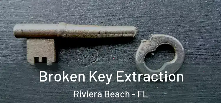 Broken Key Extraction Riviera Beach - FL