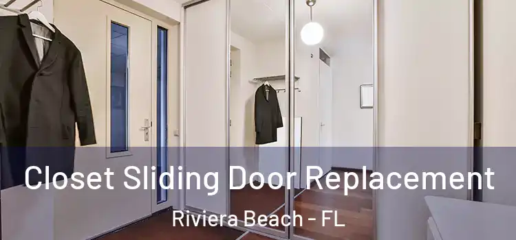 Closet Sliding Door Replacement Riviera Beach - FL