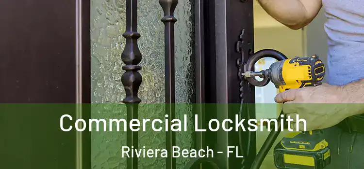  Commercial Locksmith Riviera Beach - FL