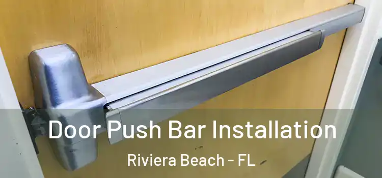  Door Push Bar Installation Riviera Beach - FL