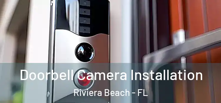  Doorbell Camera Installation Riviera Beach - FL