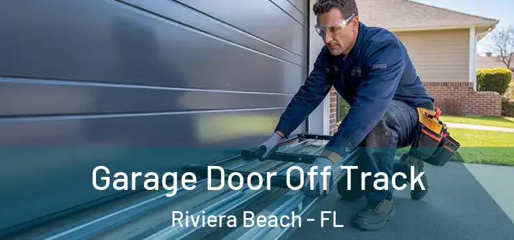  Garage Door Off Track Riviera Beach - FL