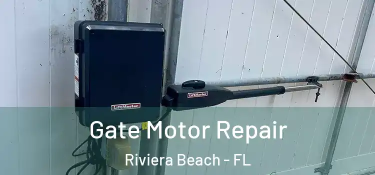 Gate Motor Repair Riviera Beach - FL