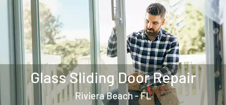 Glass Sliding Door Repair Riviera Beach - FL