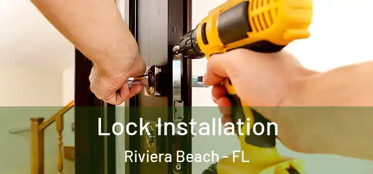 Lock Installation Riviera Beach - FL