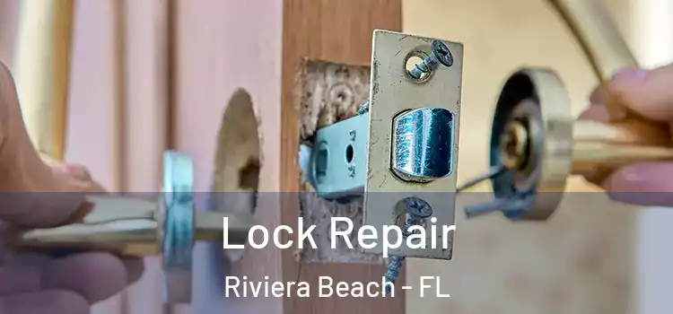 Lock Repair Riviera Beach - FL