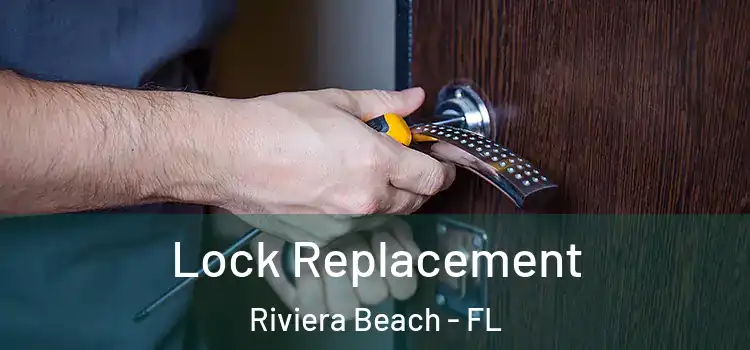 Lock Replacement Riviera Beach - FL
