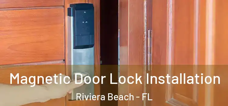  Magnetic Door Lock Installation Riviera Beach - FL