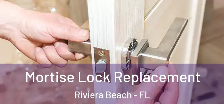 Mortise Lock Replacement Riviera Beach - FL