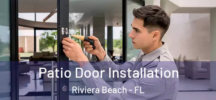 Patio Door Installation Riviera Beach - FL