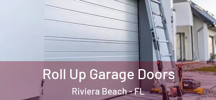  Roll Up Garage Doors Riviera Beach - FL