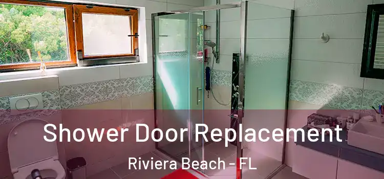 Shower Door Replacement Riviera Beach - FL