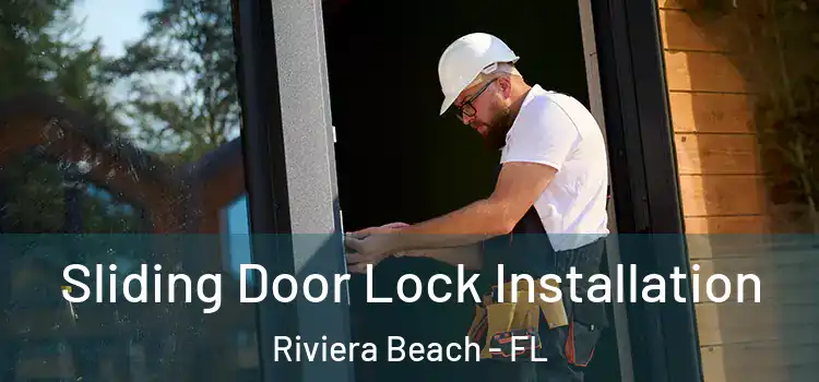 Sliding Door Lock Installation Riviera Beach - FL